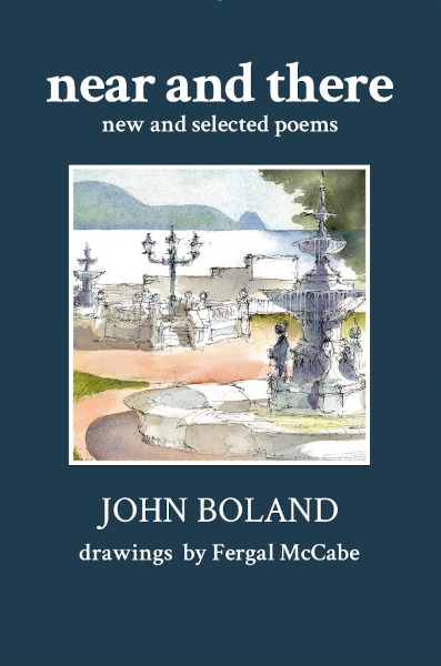 Near and There: New and Selected Poems by John Boland